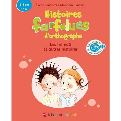 Histoires farfelues d'orthographe Les frères S et autres histoires: CP-CE Histoires farfelues d'orthographe Les frères S et autres histoires: CP-CE von LE ROBERT