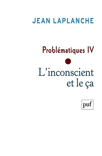 Problématiques IV - L'inconscient et le ça von PRESSES UNIVERSITAIRES DE FRANCE - PUF