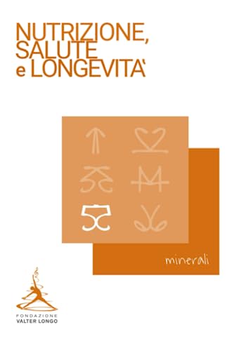 Minerali (Nutrizione, Salute E Longevità, Band 5) von Independently published