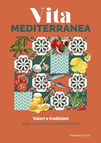 Valori e tradizioni delle comunità emblematiche von Trenta Editore