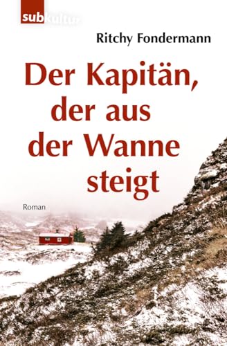 Der Kapitän, der aus der Wanne steigt: Roman von Periplaneta