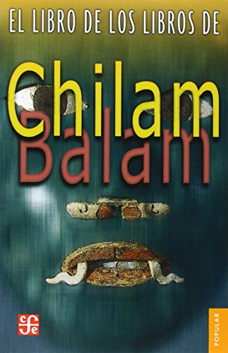 El libro de los libros de Chilam Balam. (Colec. Popular, 42, Band 42)