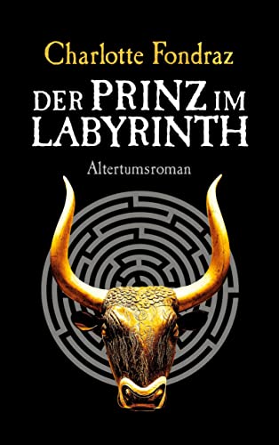 Der Prinz im Labyrinth: Altertumsroman von Books on Demand GmbH