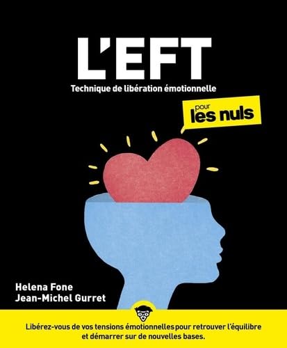 L'EFT (Techniques de libération émotionnelle) pour les Nuls, grand format, 2e éd. von POUR LES NULS