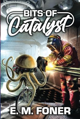 Bits of Catalyst (EarthCent Metaverse, Band 3) von Foner Books