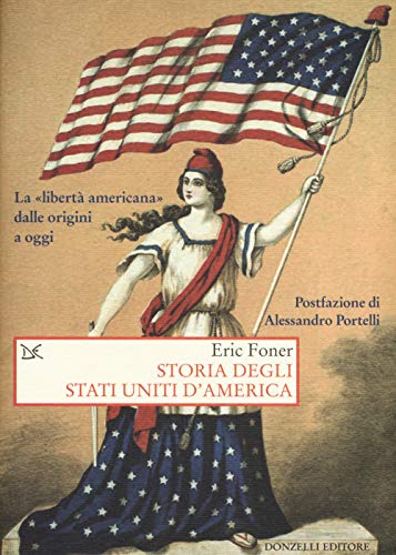 Storia degli Stati Uniti d'America. La «libertà americana» dalle origini a oggi (Saggi. Storia e scienze sociali)