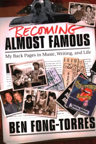 Becoming Almost Famous: My Back Pages in Music, Writing and Life