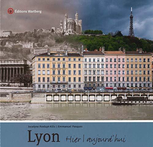 LYON - HIER ET AUJOURD'HUI von WARTBERG