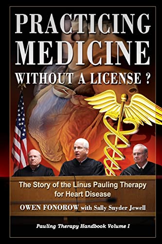 Practicing Medicine Without A License? The Story of the Linus Pauling Therapy for Heart Disease: Second Edition (Pauling Therapy Handbook, Band 1)