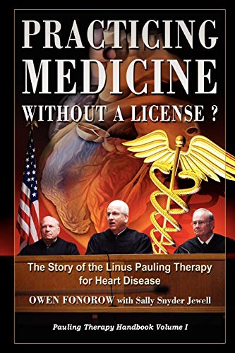 Practicing Medicine Without A License? The Story of the Linus Pauling Therapy for Heart Disease (Pauling Therapy Handbook, Band 1) von Lulu.com
