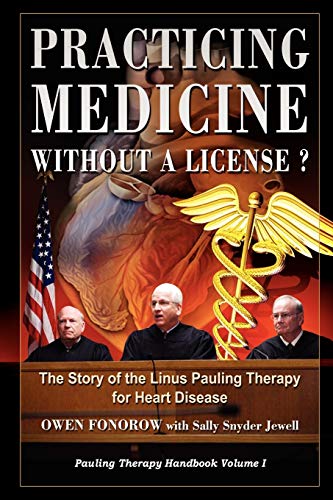 Practicing Medicine Without A License? The Story of the Linus Pauling Therapy for Heart Disease (Pauling Therapy Handbook, Band 1) von Lulu