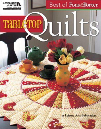 The Best of Fons & Porter: Tabletop Quil (Leisure Arts #5296)