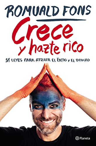 Crece y hazte rico: 51 leyes para atraer el éxito y el dinero (No Ficción) von Editorial Planeta