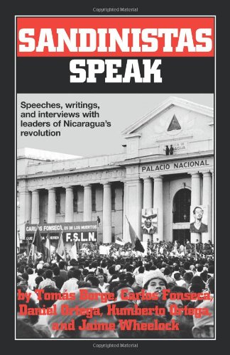 Sandinistas Speak: Speeches, Writings, and Interviews with Leaders of Nicaragua's Revolution