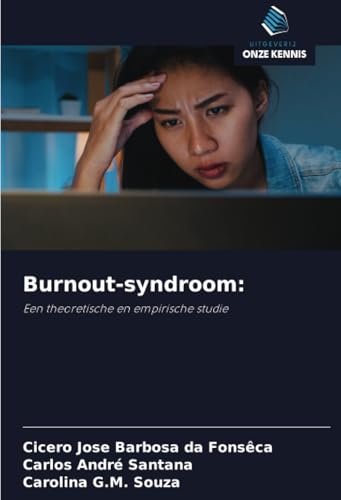 Burnout-syndroom:: Een theoretische en empirische studie von Uitgeverij Onze Kennis
