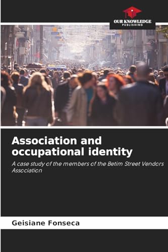 Association and occupational identity: A case study of the members of the Betim Street Vendors Association