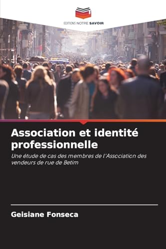 Association et identité professionnelle: Une étude de cas des membres de l'Association des vendeurs de rue de Betim