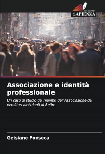 Associazione e identità professionale: Un caso di studio dei membri dell'Associazione dei venditori ambulanti di Betim Associazione e identità professionale: Un caso di studio dei membri dell'Associazione dei venditori ambulanti di Betim