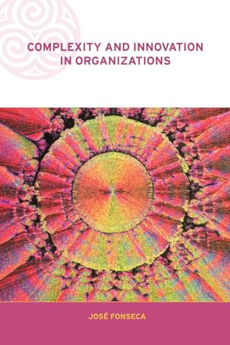 Complexity and Innovation in Organizations (Complexity and Emergence in Organizations) von Routledge
