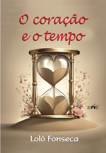 O Coração e o Tempo O Coração e o Tempo von Editora Alcance