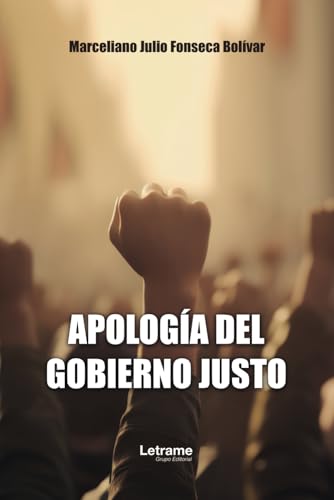 Apología del gobierno justo (Política, Band 1) Apología del gobierno justo (Política, Band 1) von Letrame