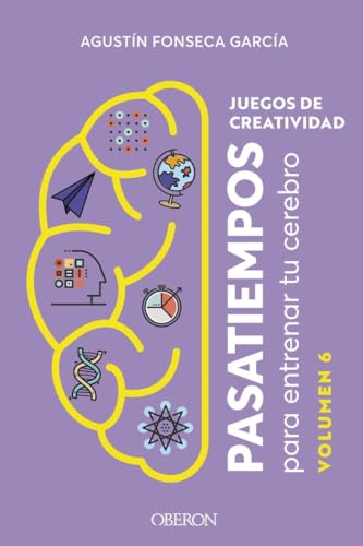 Juegos de creatividad: Pasatiempos para entrenar tu cerebro. Volumen 6 (Libros singulares)