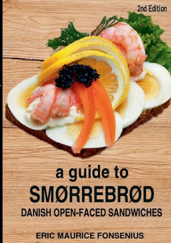 A guide to Smørrebrød: 2. Edition von Books on Demand