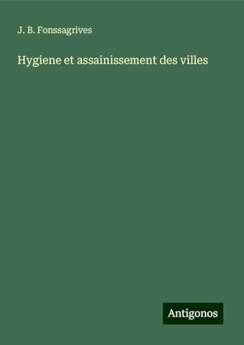 Hygiene et assainissement des villes von Antigonos Verlag