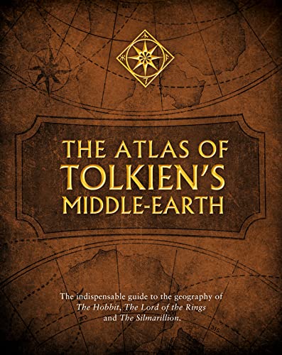 The Atlas of Tolkien’s Middle-earth: The essential guide to the geography of the world of The Lord of the Rings von HarperCollins
