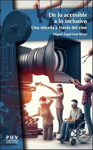 De lo accesible a lo inclusivo: Una mirada a través del cine (ENGLISH IN THE WORLD SERIES, Band 22) von Publicacions de la Universitat de València