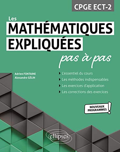 Les Mathématiques expliquées pas à pas - CPGE ECT-2 - Programme 2022 von ELLIPSES