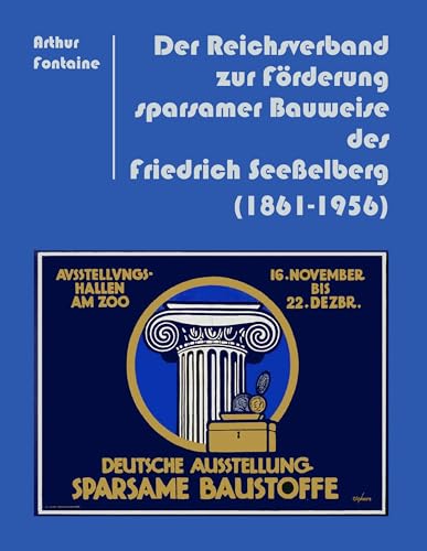 Der Reichsverband zur Förderung sparsamer Bauweise des Friedrich Seeßelberg (1861-1956) von Books on Demand GmbH