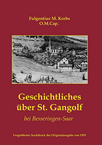 Geschichtliches über St. Gangolf bei Besseringen-Saar