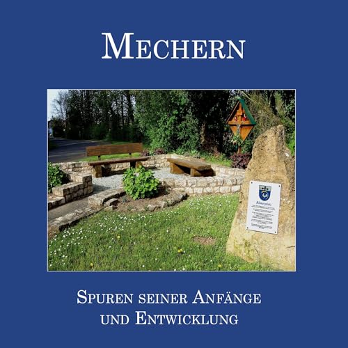 Mechern: Spuren seiner Anfänge und Entwicklung Mechern: Spuren seiner Anfänge und Entwicklung von BoD – Books on Demand