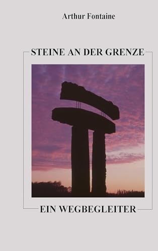 Steine an der Grenze: Ein Wegbegleiter
