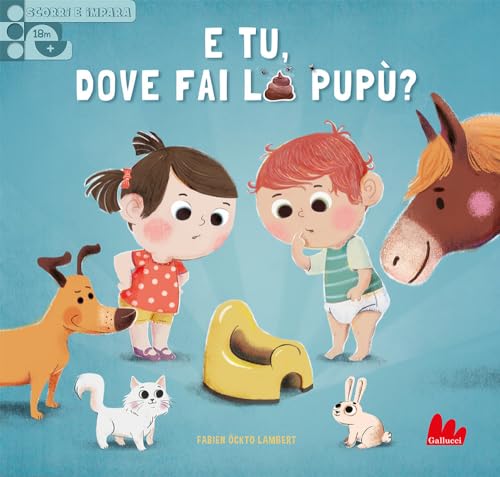 E tu, dove fai la pupù? Scorri e impara. Ediz. a colori (Artedicarte) von Gallucci