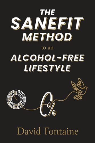 The Sanefit Method: To an Alcohol-Free Lifestyle von Editions Sanefit