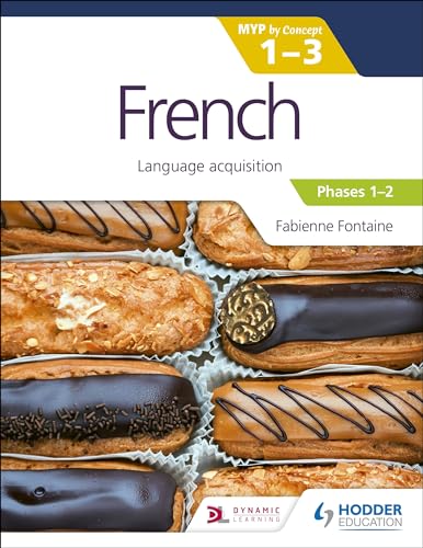 French for the IB MYP 1-3 (Emergent/Phases 1-2): MYP by Concept: Language acquisition von Hodder Education