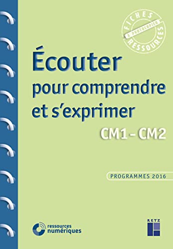 Ecouter pour comprendre et s'exprimer CM1-CM2 + téléchargement von RETZ