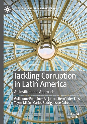 Tackling Corruption in Latin America: An Institutional Approach (Political Corruption and Governance) von MACMILLAN