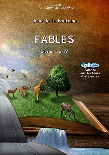 Les Fables de la Fontaine - adapté aux lecteurs dyslexiques: Livres I à IV von La Plume de l'Argilète