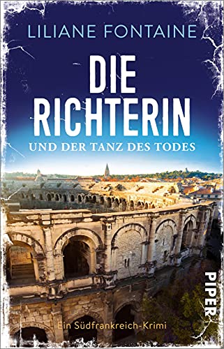 Die Richterin und der Tanz des Todes (Ein Fall für Mathilde de Boncourt 5): Ein Südfrankreich-Krimi | Ein Frankreich-Krimi voll Lebensgefühl und kulinarischen Köstlichkeiten von PIPER