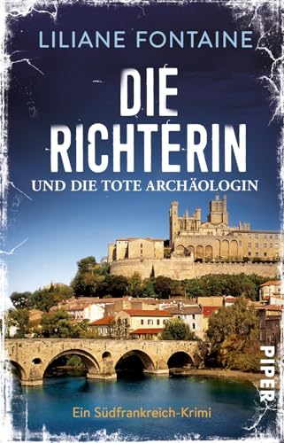 Die Richterin und die tote Archäologin (Ein Fall für Mathilde de Boncourt 2): Ein Südfrankreich-Krimi | Spannende Urlaubslektüre nicht nur für Frankreichfans