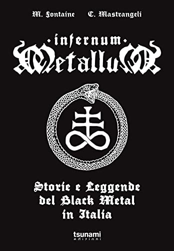 Infernum metallum. Storie e leggende del black metal in Italia (Le tempeste) von Tsunami
