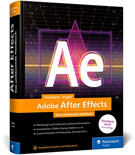 Adobe After Effects: Das umfassende Handbuch. Alles für die Post Production (neue Auflage 2023) von Rheinwerk Design