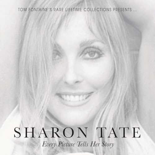 Sharon Tate: Every Picture Tells Her Story von Dorrance Publishing Company