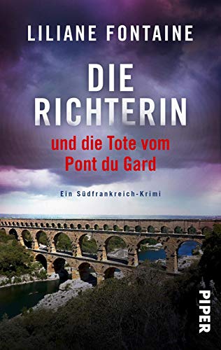 Die Richterin und die Tote vom Pont du Gard: Ein Südfrankreich-Krimi (Ein Fall für Mathilde de Boncourt, Band 1)