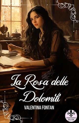 La rosa delle Dolomiti von Literary Romance