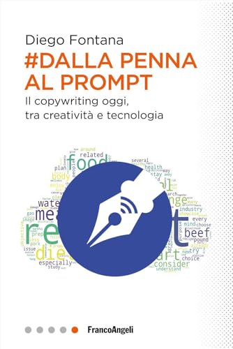 Dalla penna al prompt. Il copywriting oggi, tra creatività e tecnologia (Professioni digitali) von Franco Angeli