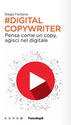 Digital copywriter. Pensa come un copy, agisci nel digitale (Professioni digitali) von Franco Angeli